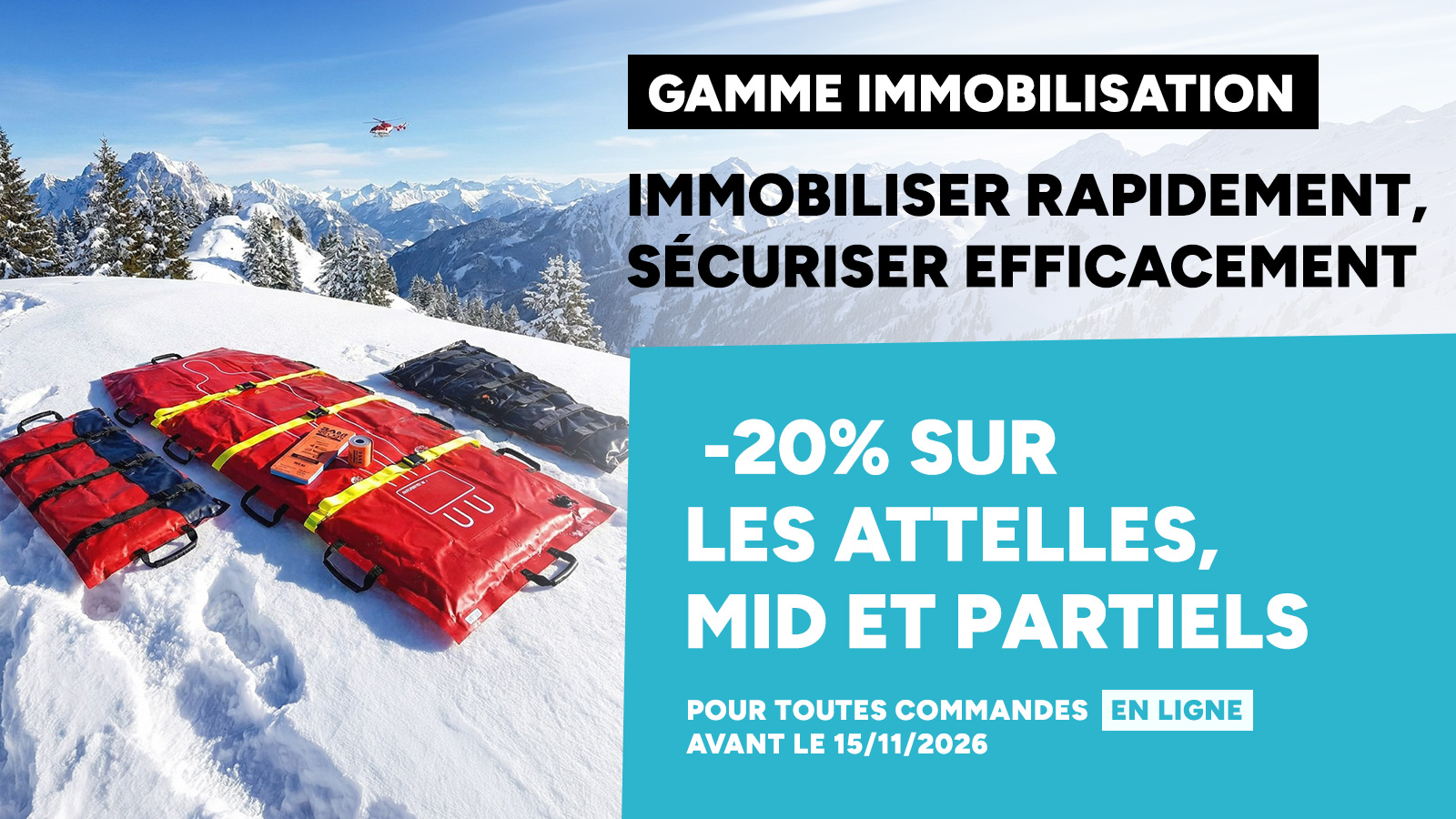 Gamme immobilisation : immobiliser rapidement, sécuriser efficacement. -20 % sur les attelles, MID et partiels pour toute commande en ligne avant le 15/11/2026